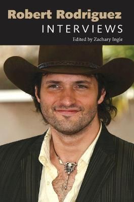 Robert Rodriguez: Interviews (Conversations with Filmmakers Series)