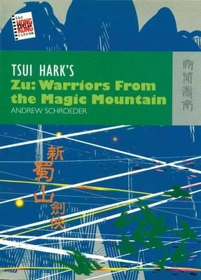 The New Hong Kong Cinema:Tsui Hark's Zu:Warriors from The Magic Mountain 新蜀山劍俠