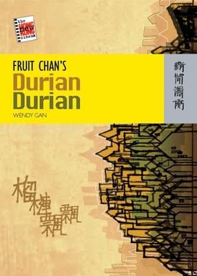 The New Hong Kong Cinema: Fruit Chan's Durian Durian (陳果: 榴蓮飄飄)