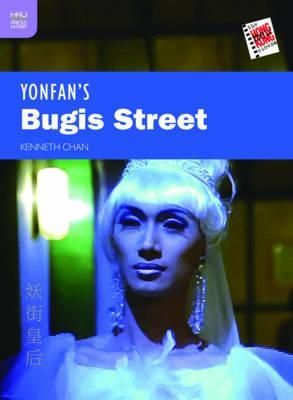 The New Hong Kong Cinema: Yonfan's Bugis Street (楊凡: 妖街皇后)