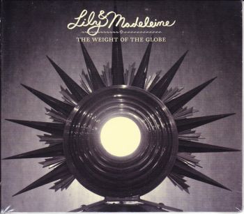 Lily & Madeleine/ Weight of the Globe CD