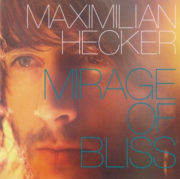 Maximilian Hecker / Mirage Of Bliss   CD