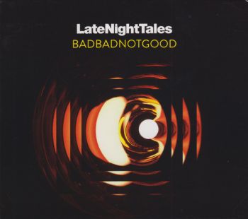 BadBadNotGood / LateNightTales CD