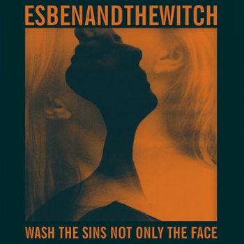 Esben & The Witch 艾斯本與女巫樂團/洗心革面Wash the Sins Not Only the Face CD