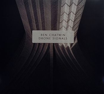 Ben Chatwin/ Drone Signals CD 