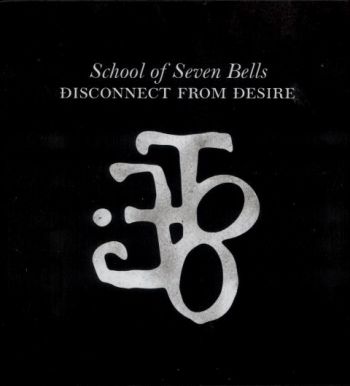 School of Seven Bells 扒手學校 /Disconnect From Desire CD