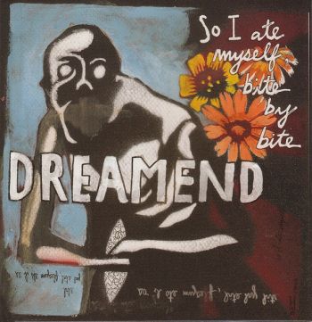 Dreamend/So I Ate Myself:Bite by Bite CD 