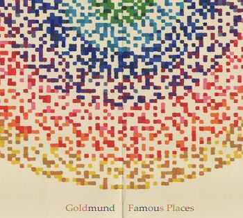 Goldmund/Famous Places-CD 