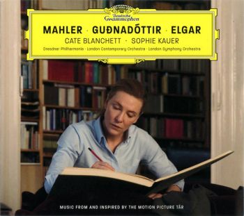 Mahler, Gudnadottir, Elgar, Cate Blanchett, Sophie Kauer/ TAR OST