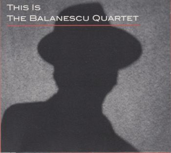 The Balanescu Quartet/ This is the Balanescu Quartet CD 