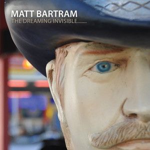 Matt Bartram /The Dreaming Invisible...... CD-W