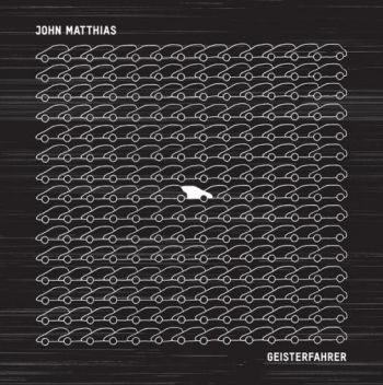John Matthias/Geisterfahrer CD