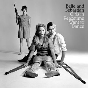 Belle and Sebastian/ Girls in Peacetime Want to Dance  CD