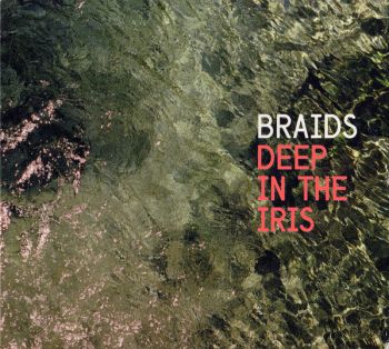 Braids/ Dep in the Iris CD