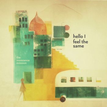 The Innocence Mission/ Hello I Feel the Same CD
