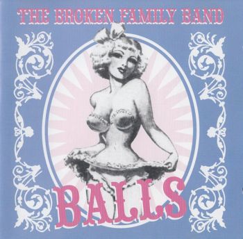 The Broken Family Band/Balls CD