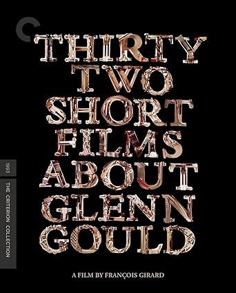 Criterion Collection: Thirty Two Short Films About Glenn Gould 1993 BR