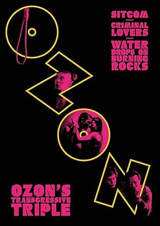 Ozon's Transgressive Triple: Sitcom, Criminal Lovers, and Water Drops on Burning Rocks [DVD]