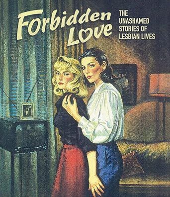 Forbidden Love: The Unashamed stories of Lesbian Lives BR