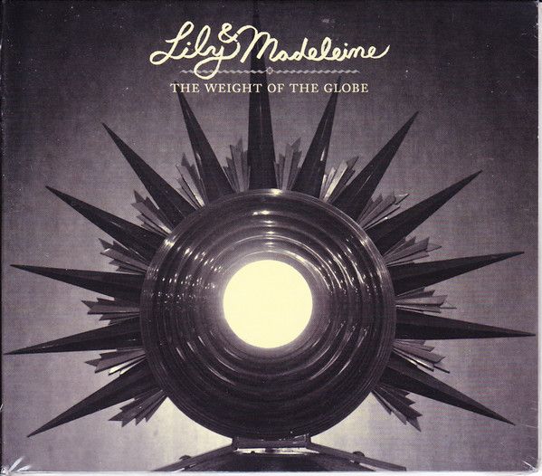 Lily & Madeleine/ Weight of the Globe CD