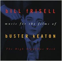 Bill Frisell: Music for the films of Buster Keaton Ost CD