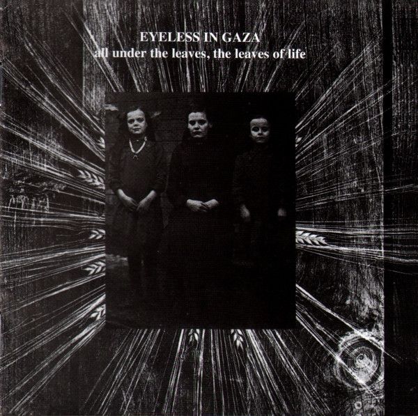 Eyeless In Gaza/ All Under The Leaves The Leaves of Life CD
