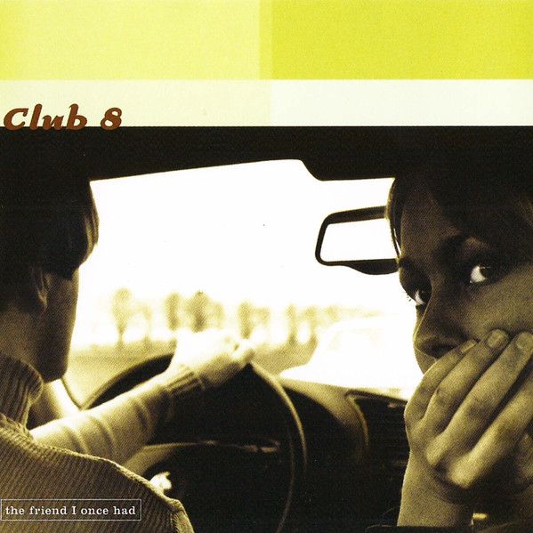Club 8/The Friend I Once Had CD