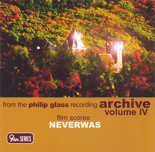 Philip Glass/Film Scores Neverwas:Philip Glass Recordings VOL.4  CD 