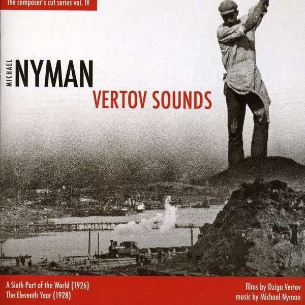 Michael Nyman /Vertov Sounds: Six Part of the World & Eleventh Year (Mnrcd118) OST CD