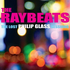 Philip Glass/The RayBeats The Lost Philip Glass Sessions CD 