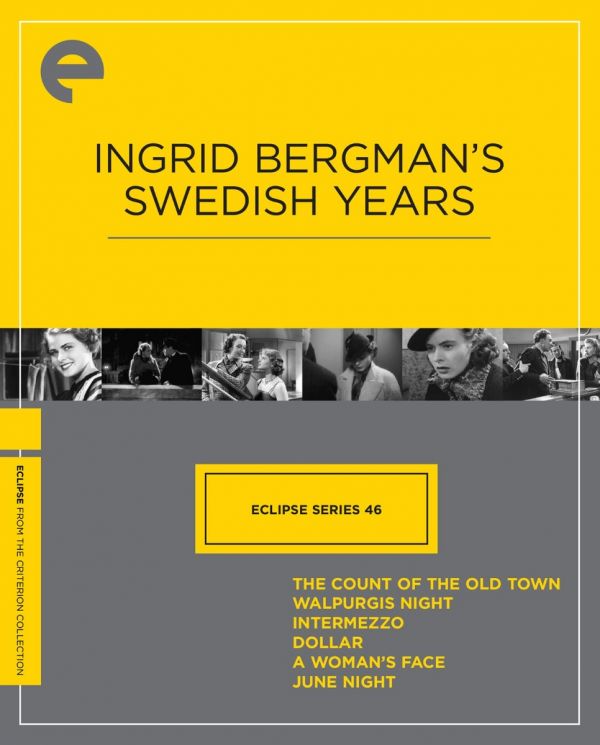 Criterion Collection: Eclipse Series 46: Ingrid Bergman's Swedish Years (The Count of the Old Town, Dollar, Intermezzo, Walpurgis Night, A Woman's Face, June Night)DVD Boxset
