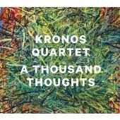 Kronos Quartet / A Thousand Thoughts CD